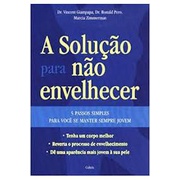 A solução para nao envelhecer de Vicent giampapa 5794208