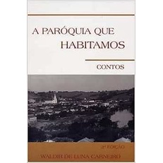 A Paroquia Que Habitamos