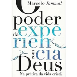 O Poder da Experiência com Deus | Marcelo Jammal