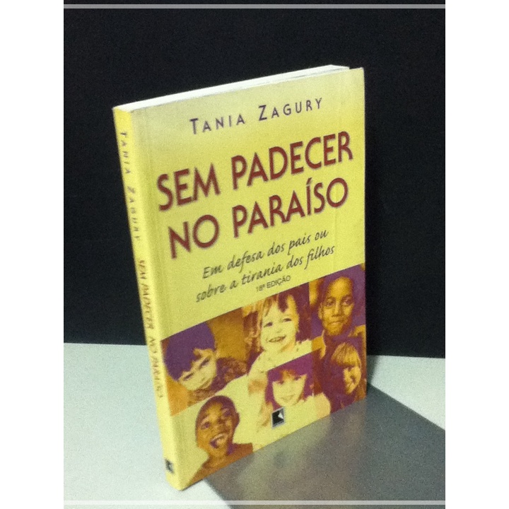 Sem padecer no paraíso: Em defesa dos pais ou sobre a tirania dos filhos de Tania Zagury 5966414