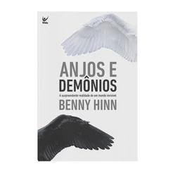 Anjos e demônios; a surpreendente realidade de um mundo invisível | Benny Hinn