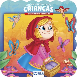 Histórias Clássicas Para Crianças - Chapeuzinho Vermelho