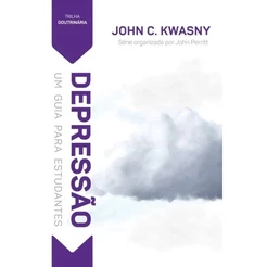Trilha: Depressão | Um Guia Para Estudantes | John C. Kwasny