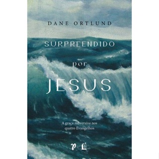 Surpreendido por Jesus | Dane C. Ortlund em Oferta na Shopee