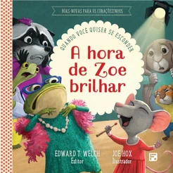 A Hora de Zoe Brilhar | Edward Welch