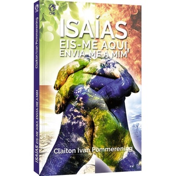 Isáias, Eis-me Aqui, Envia-me A Mim-claiton Ivan Pommerening