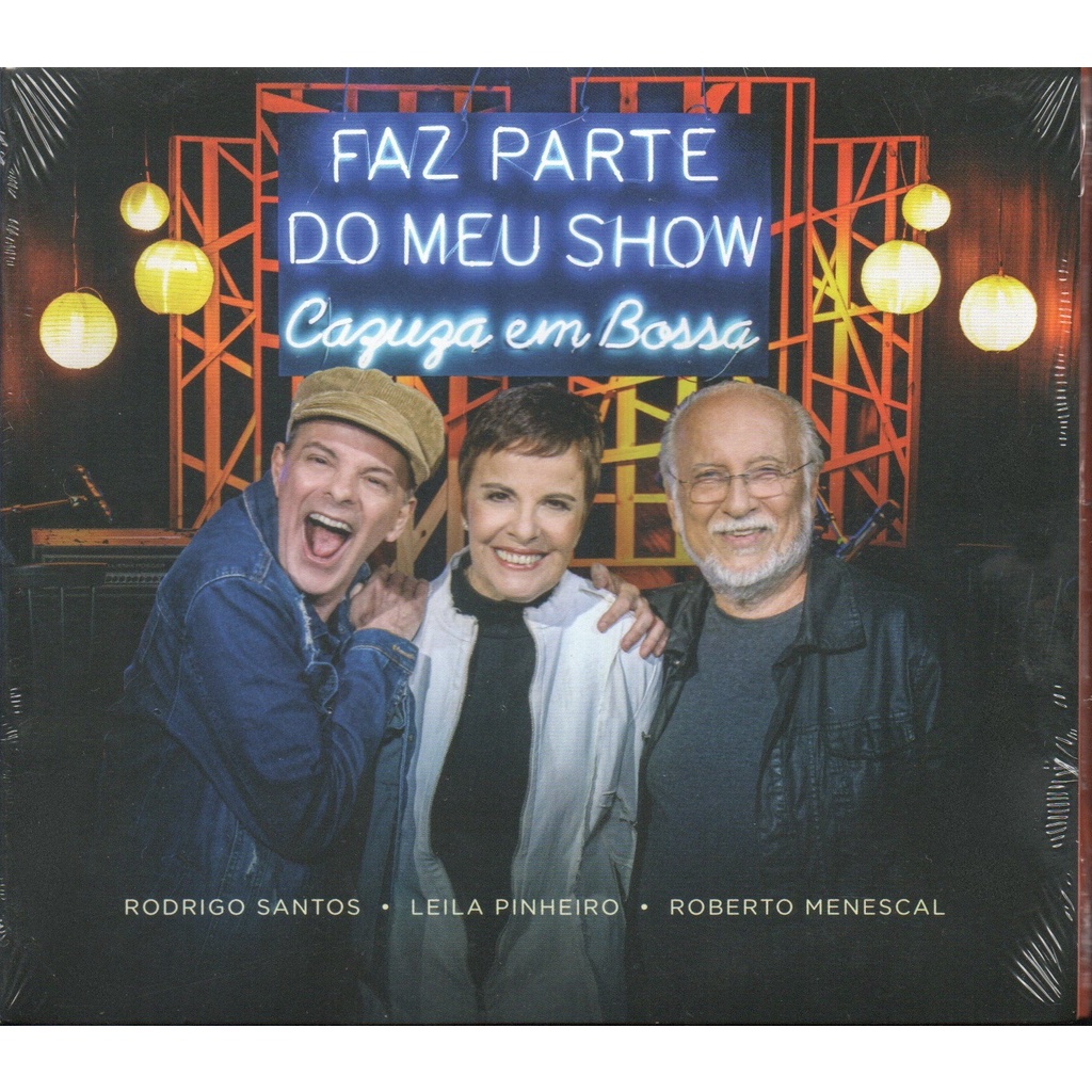 Faz Parte Do Meu Show Cazuza Em Bossa CD Rodrigo Santos Leila Pinheiro Roberto Menescal