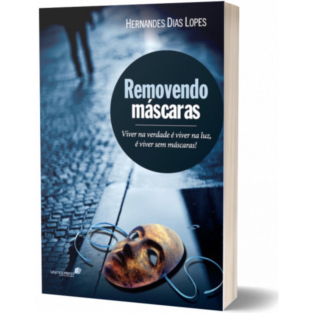 Removendo máscaras | Viver na verdade é viver na luz | Hernandes Dias Lopes - Books & Magazines