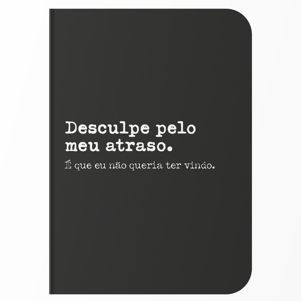 Caderno sem Pauta A5 40 Folhas Capa Flexível Papel Avena 80g - Desculpe pelo atraso