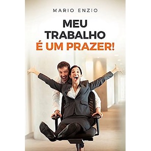 Meu Trabalho É um Prazer