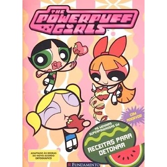 Meninas Super Poderosas, As - Receitas Para Detonar Vol. 3