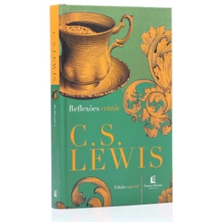 Reflexões Cristãs | Edição Luxo Capa Dura | C. S. Lewis
