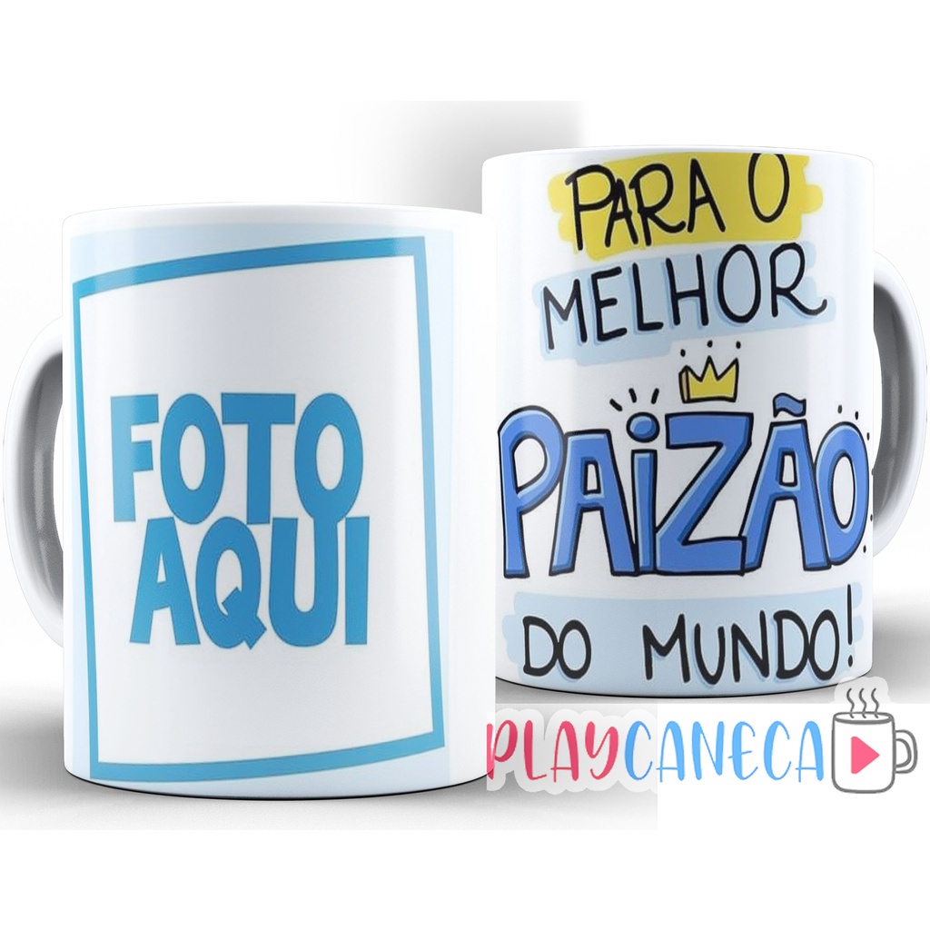 Caneca Dia Dos Pais Para O Melhor Paizão do Mundo Personalizada Com Foto
