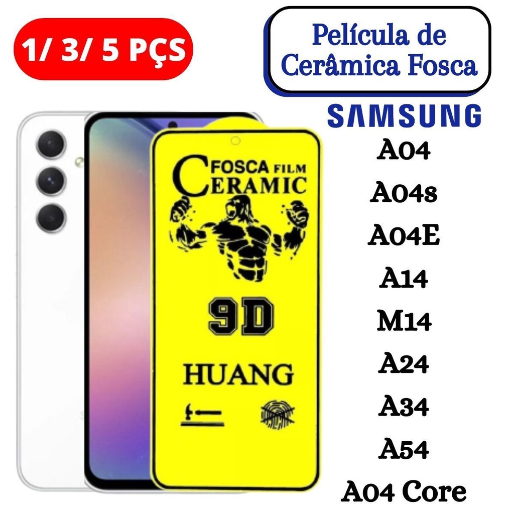 Pelicula Fosca de Ceramica para Modelos Samsung Galaxy A04/ A04s/ A04E/ A04 Core/ A14/ M14/ A24/ A34/ A54 - Flexivel