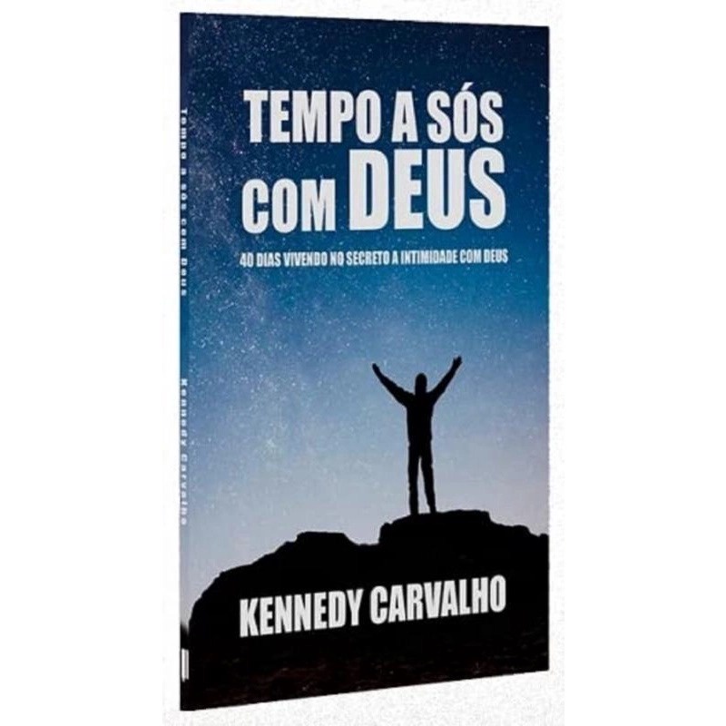 Tempo A Sós Com Deus: 40 Dias Vivendo No Secreto A Intimidade Com Deus | Kennedy Carvalho em Oferta na Shopee