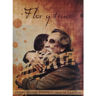 DVD - Flor Y Truco - Gabriel Selvage Interpreta Lucio Yanel