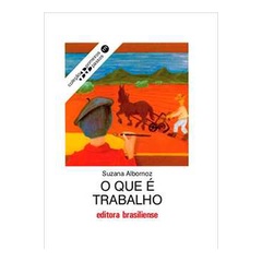 O Que Trabalho 10ª Ed 2014 (coleção Primeiros Passos) autor Suzana Albornoz