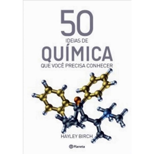 Livro - 50 Ideias De Quimica Que Voce Precisa Conhecer