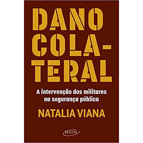 DANO COLATERAL - A INTERVENÇÃO DOS MILITARES NA SEGURANÇA PUBLICA