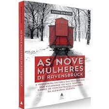 As Nove Mulheres de Ravensbruck de Gwen Strauss
