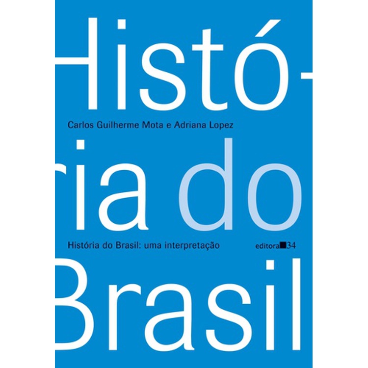 HISTORIA DO BRASIL - UMA INTERPRETAÇÃO
