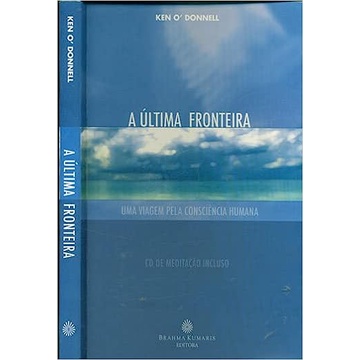 A última fronteira - Uma viagem pela consciência humana (inclui CD) autor Ken ODonnell