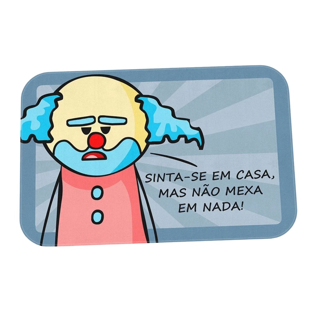 Tapete Capacho Palhaço Sinta-se em Casa mas não mexa em nada