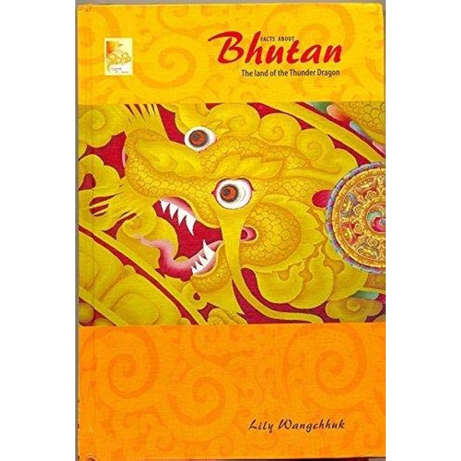 Facts About Bhutam The Land of the Thunder Dragon de Lily Wangchhuk