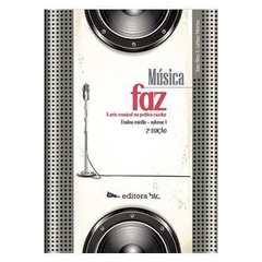 Música Faz a Arte Musical na Prática Escolar Ensino Médio V. 1 de Yara Alves; Larissa Vitorino pela Htc (2013)