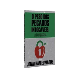 O Peso dos Pecados Intocáveis | Jonathan Edwards