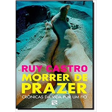 Morrer de Prazer de Ruy Castro 6002398