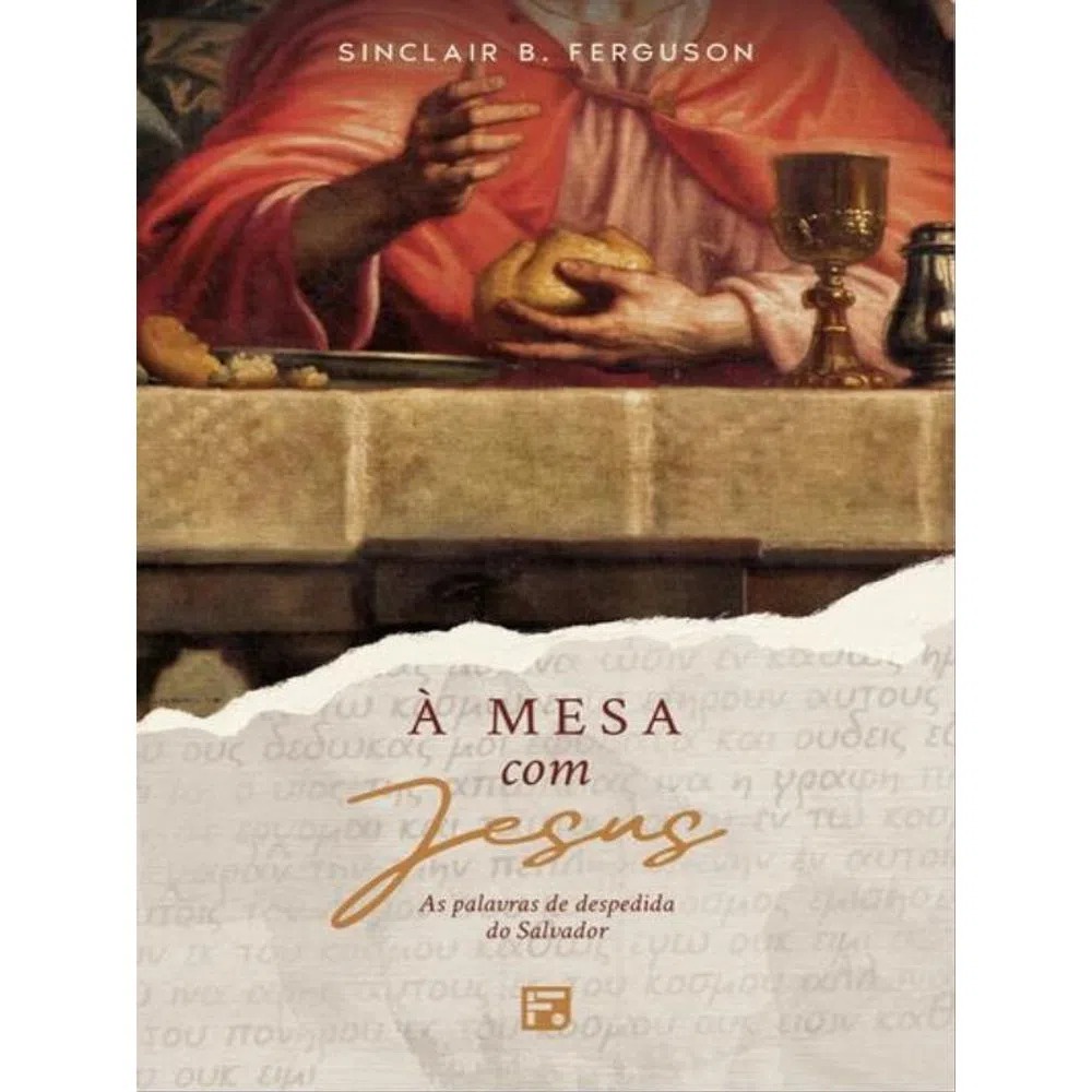 A Mesa Com Jesus | Sinclair B. Ferguson