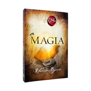A Magia - Rhonda Byrne - Autora De O Segredo - Livro Físico em Oferta na Shopee