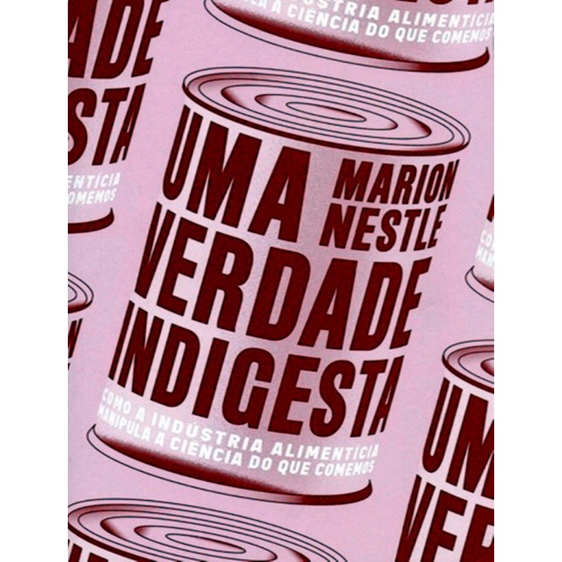 Livro - Verdade Indigesta, Uma - Como A Industria Alimenticia Mani