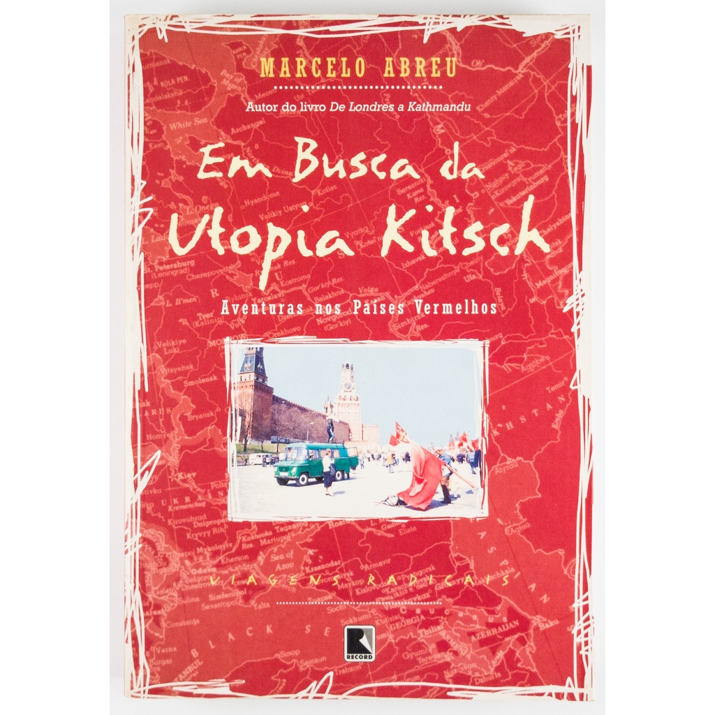 Livro Em Busca da Utopia Kitsch Viagens Radicais Marcelo Abreu