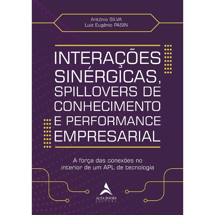INTERAÇÕES SINÉRGICAS, SPILLOVERS DE CONHECIMENTO E PERFORMANCE EMPRESARIAL: FORÇA DAS CONEXÕES NO INTERIOR