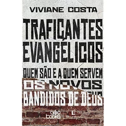 Traficantes Evangélicos | Viviane Costa
