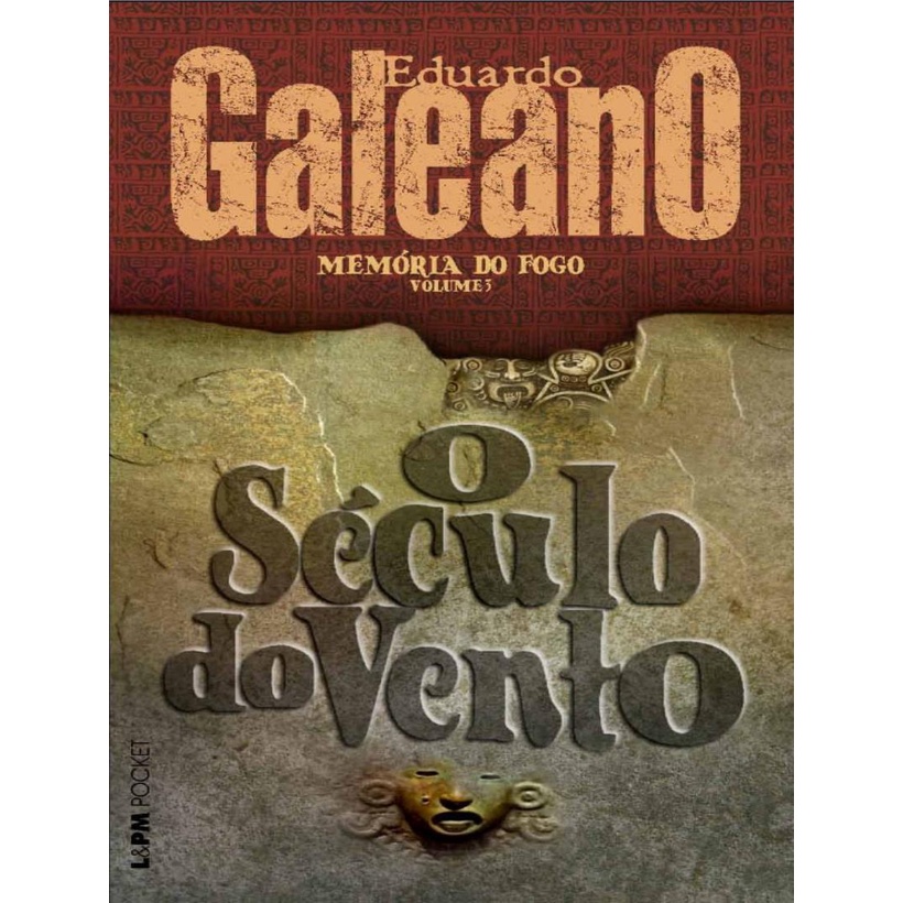 Livro - Memoria Do Fogo 3 - O Seculo Do Vento - Pocket
