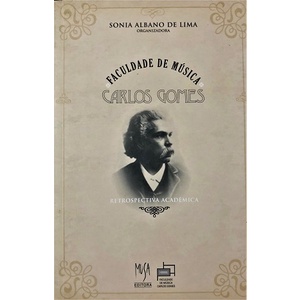 Faculdade de Música Carlos Gomes - Retrospectiva Acadêmica de Sonia Albano de Lima