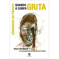 Quando o Corpo Grita: Síndrome Do Pânico