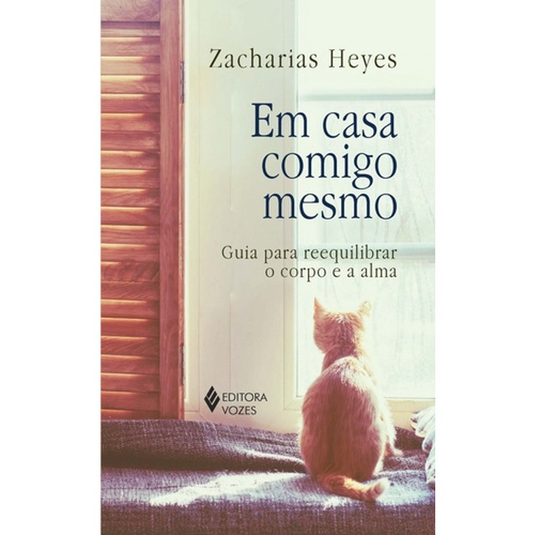 EM CASA COMIGO MESMO - GUIA PARA REEQUILIBRAR O CORPO E A ALMA