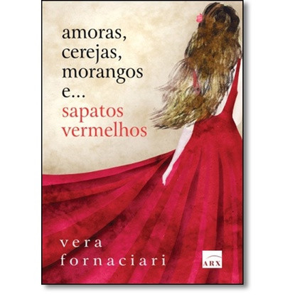 Amoras, cerejas, morangos e...sapatos vermelhos