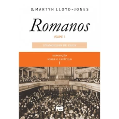 Romanos | Vol.1 | Evangelho de Deus | Nova Edição | D. Martyn Lloyd-Jones