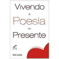Vivendo a Poesia no Presente