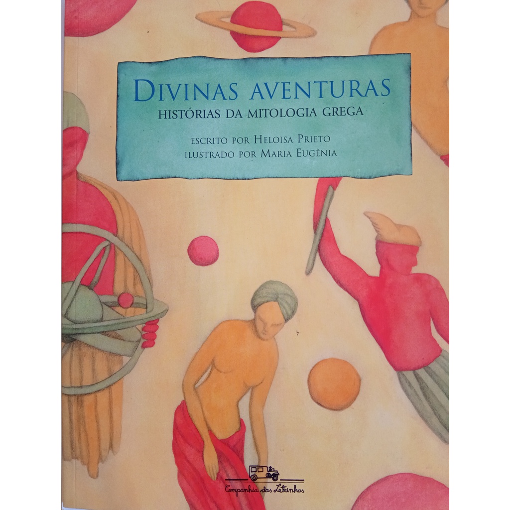 LIVRO, DIVINAS AVENTURAS, HISTÓRIAS DA MITOLOGIA GREGA, HELOISA PRIETO