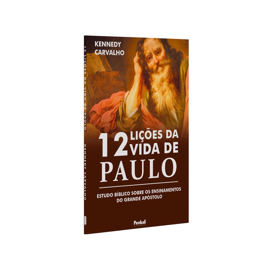 Doze Lições da Vida de Paulo I Kennedy Carvalho