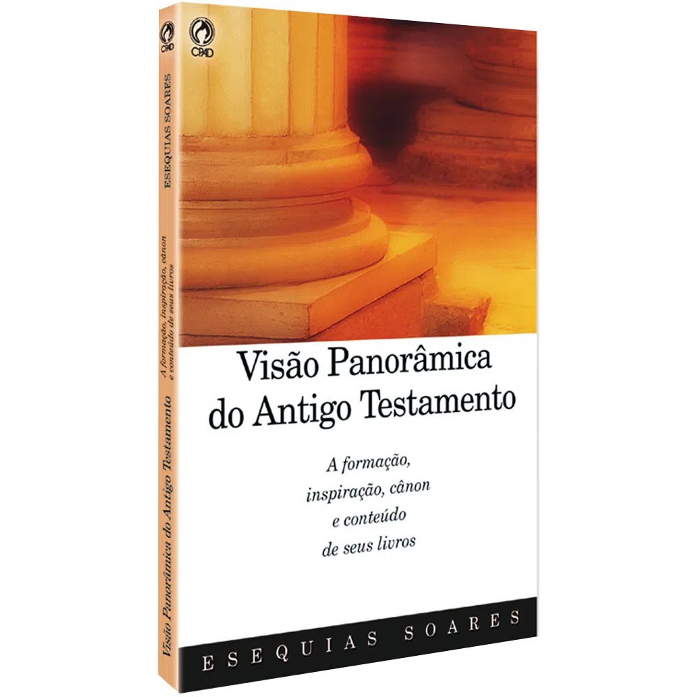 Visão Panorâmica do Antigo Testamento | Esequias Soares
