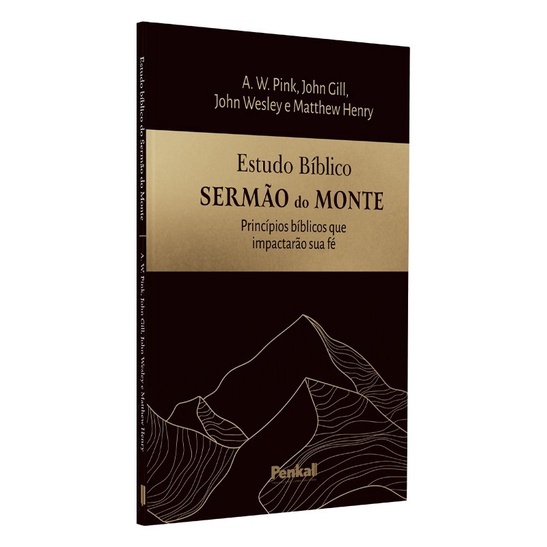 Estudo bíblico Sermão do Monte | A. W. Pink | Jhon Gill | Jhon Wesley | Matthew Henry