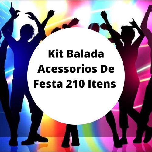Kit Balada Divertidos Acessorios De Festa 210 Itens