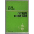 Construção Eletromecânica de Alfonso Martignoni